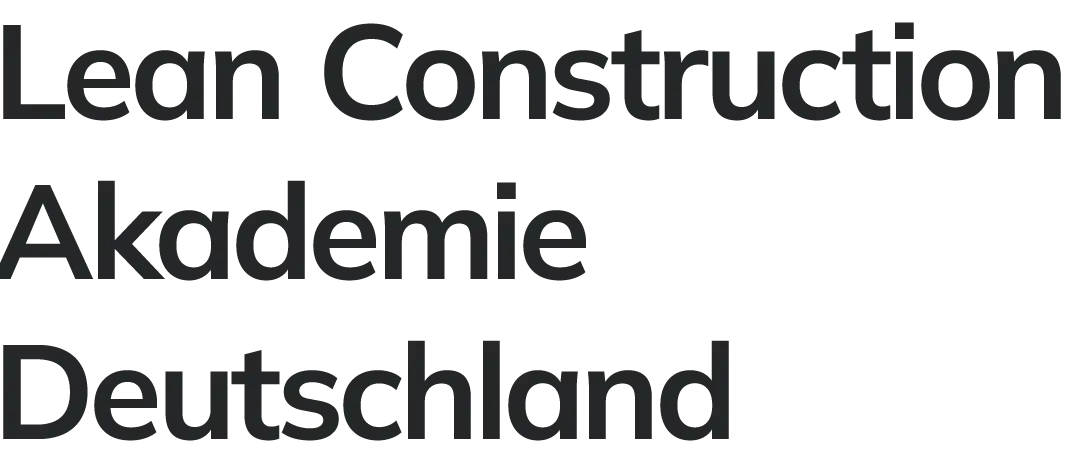 Lean Construction Akademie Deutschland | VDI zertifiziert